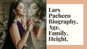Lars Pacheco Biography & Wikipedia – Age – Boyfriend & Height