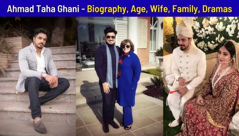Ahmed Taha Ghani Biography - Pakistani Actor