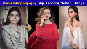 Hina Ashfaq – Biography, Age, Husband, Family, Siblings, Dramas