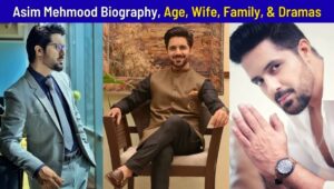 Asim Mehmood Biography, Age, Height, Wife, Family, & Dramas