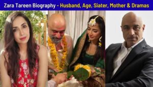 Zara Tareen Biography, Husband, Age, Sister, Parents, Dramas