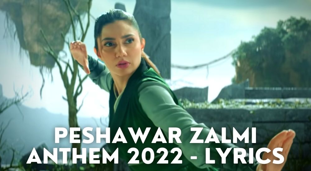 Peshawar Zalmi anthem 2022 Lyrics.