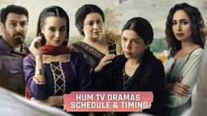 List of Hum TV Dramas, Schedule & Timing