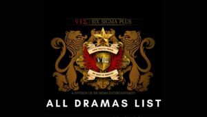 Six Sigma Plus Production Drama List