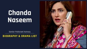 Chanda Naseem Biography, Age, Husband, & Drama List