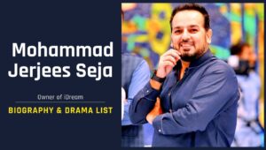 Mohammad Jerjees Seja Biography, Age, Wife & Drama List