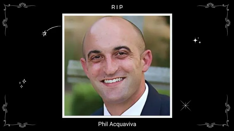Phil Acquaviva of Naperville, IL, Oswego Passed Away - What Happened?