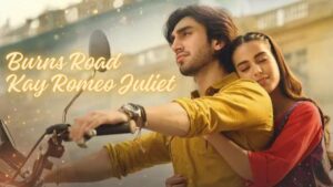 Burns Road Kay Romeo Juliet Cast Name & Picture - ARY Drama